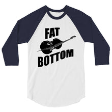 Load image into Gallery viewer, Fat Bottom Upright Bass 3/4 sleeve raglan shirt