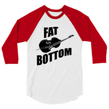 Load image into Gallery viewer, Fat Bottom Upright Bass 3/4 sleeve raglan shirt