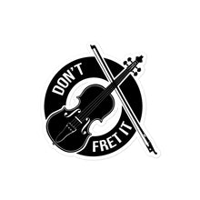 Load image into Gallery viewer, Don't Fret It Sticker