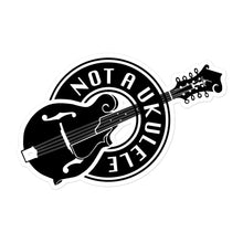 Load image into Gallery viewer, Not A Ukulele Sticker
