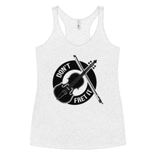 Load image into Gallery viewer, Don't Fret It in Blank- Women's Racerback Tank